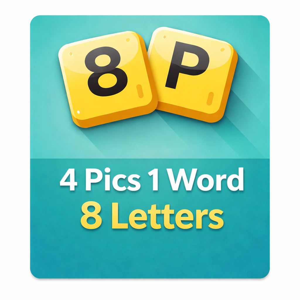 4 Pics 1 Word 8 Letters